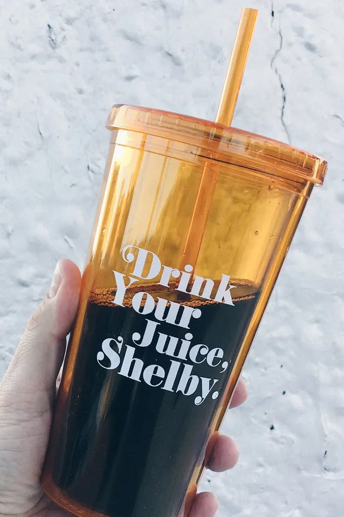 Drink Your Juice Shelby Iced Tumbler