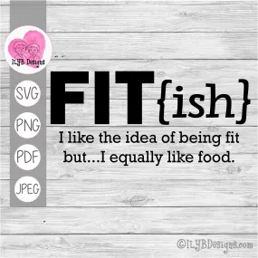 Fit{ish} Definition SVG, PNG, JPEG, PDF Cut Files