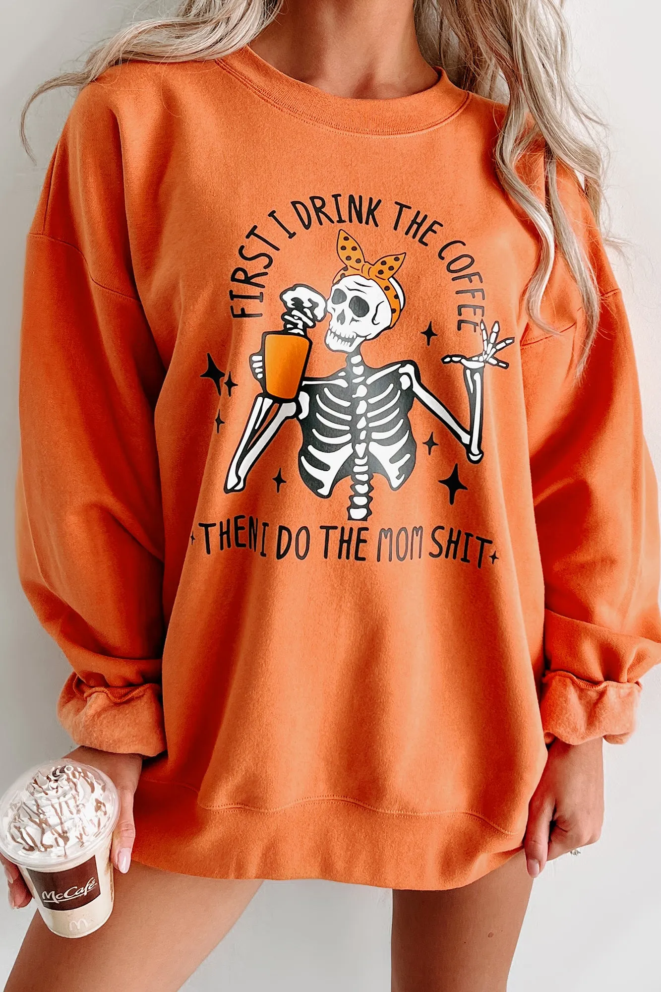 "First I Drink Coffee" Graphic Crewneck (Pumpkin) - Print On Demand