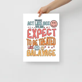 "You Can't Act Like Box Dye and Expect To Be Treated Like Balayage" Retro Poster